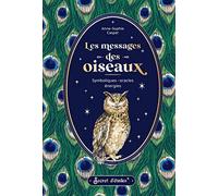Les messages des oiseaux: symboliques, oracles, énergies