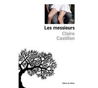 Les Messieurs - Claire Castillon - De L'olivier Eds - broché - Roman