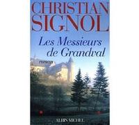Les Messieurs de Grandval Christian Signol (Auteur)
