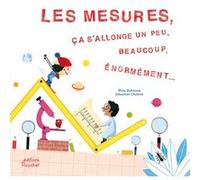 Les Mesures, ça s'allonge un peu, beaucoup, énormément... Rhéa Dufresne (Auteur), Sébastien Chebret (Illustration)