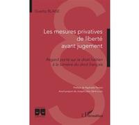 Les mesures privatives de liberté avant jugement Guerby Blaise (Auteur), Raphaële Parizot (Préface), Joseph Léon Saint-Louis (Avant-propos)
