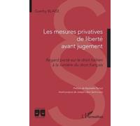 Les Mesures Privatives De Liberté Avant Jugement - Regard Porté Sur Le Droit Haïtien À La Lumière Du Droit Français