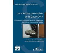 Les mesures provisoires de la CourADHP: Le contentieux du provisoire devant la Cour Africaine des droits de l'Homme et des Peuples