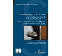 Les mesures provisoires de la CourADHP Le contentieux du provisoire devant la Cour Africaine des droits de l'Homme et des Peuples - Bamba Nonféni Michel Zarationon - L'harmattan - broché - Etude