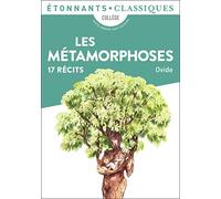 Les Métamorphoses: 17 récits