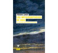 Les métamorphoses de Dieu: La nouvelle spiritualité occidentale