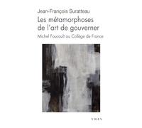 Les métamorphoses de l’art de gouverner: Michel Foucault au Collège de France