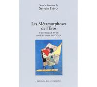 Les métamorphoses de l’Éros - Sylvain Frérot - Des Crepuscules Eds - broché - Essai