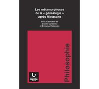 Les Métamorphoses De La "Généalogie" Après Nietzsche