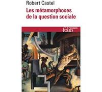 Robert Castel – Les métamorphoses de la question sociale – Une chronique du salariat – Poche