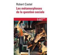 Les Metamorphoses De La Question Sociale - Une Chronique Du Salariat