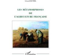 Gérard Duthil – Les métamorphoses de l'agriculture française – L'Harmattan – Broché