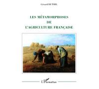 Gérard Duthil – Les métamorphoses de l'agriculture française – L'Harmattan – Broché