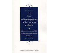 Les métamorphoses de l'assurance maladie Conversion managériale et le nouveau gouvernement des pauvres. - Pascal Martin - Presses Universitaires Rennes - broché - Essai