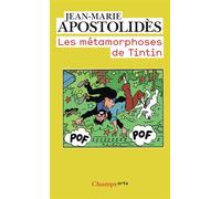Les Métamorphoses de Tintin - Jean-Marie Apostolidès - Flammarion - Poche - Etude