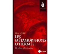 Les Métamorphoses d'Hermès: Hermétisme et herméneutique