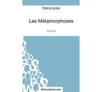 Les Métamorphoses d'Ovide (Fiche de lecture): Analyse complète de l'oeuvre