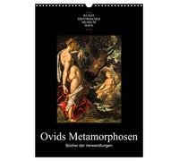 Les Métamorphoses d'Ovide - Livres des métamorphoses (Calendrier mural 2026 DIN A3 vertical), CALVENDO calendrier mensuel