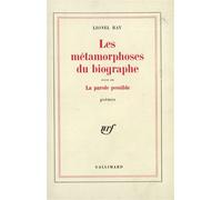 Les métamorphoses du biographe. La parole possible