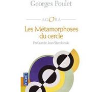Les Métamorphoses du cercle Poulet Georges (Auteur), Jean Starobinski (Préface)