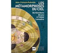 Les métamorphoses du ciel De Giordano Bruno à l'Abbé Lemaître - Jean-François Robredo - Puf - broché - Livre
