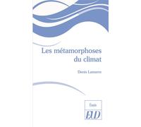 Les métamorphoses du climat - Denis Lamarre - Presses Universitaires De Dijon - broché - Essai