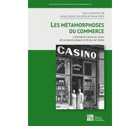 Les Métamorphoses du commerce L'entreprise Casino au miroir de la branche depuis la fin du XIXe siècle - Hervé Joly - Publ.de St-Etienne - broché - Etude