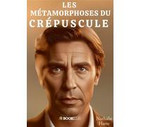 Les Métamorphoses du Crépuscule - Nathalie Harte - Bookelis - broché - Monographie