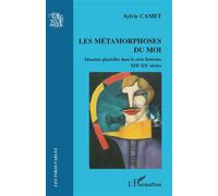 Sylvie Camet – Les métamorphoses du moi – Identités plurielles dans le récit littéraire (XIXe-XXe siècles) – Broché