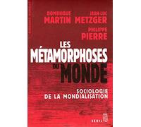 Les métamorphoses du monde : Sociologie de la mondialisation