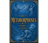 Les Métamorphoses: édition intégrale et illustrée