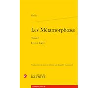 Les Métamorphoses: Livres I-VII (Tome I)