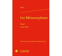 Les Métamorphoses: Livres I-VII (Tome I)