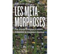 Les Métamorphoses. Pour un projet écologique et solidaire d'adaptation au changement climatique - Marie-Hélène Lafage - Les Petits Matins - broché - Essai
