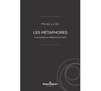 Michel Le Du – Les Métaphores – Une enquête sur l'élasticité de l'esprit – Broché