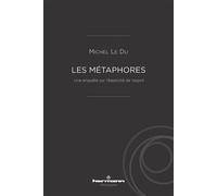 Les Métaphores Une enquête sur l'élasticité de l'esprit - Michel Le Du - Hermann - broché - Essai
