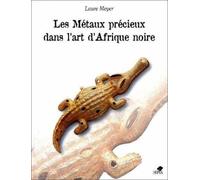 Les Métaux précieux dans l'art d'Afrique noire