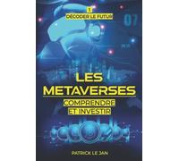 Les Metaverses: Comprendre et Investir