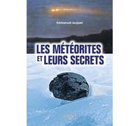 Les météorites et leurs secrets - Emmanuel Jacquet - Ellipses - broché - Essai