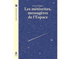 Les météorites, messagères de l'espace - Bernard Melguen - Apogee - broché - Etude