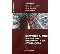 Les Methodes au Coeur des Sciences de l'Information et de la Communication