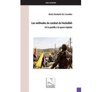 Les méthodes de combat du Hezbollah : de la guérilla à la guerre hybride De la guérilla à la guerre hybride - Alexis BENLARBI-DE CARVALHO - Du Cygne Eds - broché - Essai