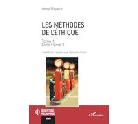 Henry Sidgwick – Les méthodes de l’éthique – Tome 1 : Livre I–Livre II – Broché