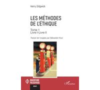 Les méthodes de l’éthique Tome 1 Livre I-Livre II - Henry Sidgwick - L'harmattan - broché - Essai