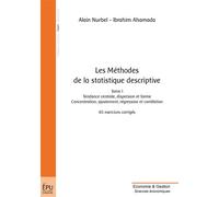 Les Méthodes de la statistique descriptive - Tome 1 Tendance centrale, dispersion et forme. Concentration, ajustement, régression et corrélation - Alain Nurbel - Publibook - relié - Etude