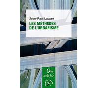 Les méthodes de l'urbanisme - Jean-Paul Lacaze - Que Sais-Je - Poche - Etude