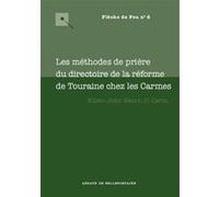 Les methodes de prieres du directoire de la reforme de touraine chez les carmes HEALY KILIAN JOHN (Auteur)