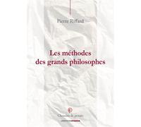 Les méthodes des grands philosophes - Pierre Riffard - Ovadia Eds - broché - Essai