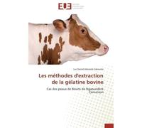 Les méthodes d'extraction de la gélatine bovine Cas des peaux de bovins de Ngaoundéré Cameroun - Sakouma-L - Universitaires Europeennes - broché - Etude