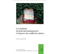 Les Méthodes du droit international privé a l'epreuve des conflits de cultures